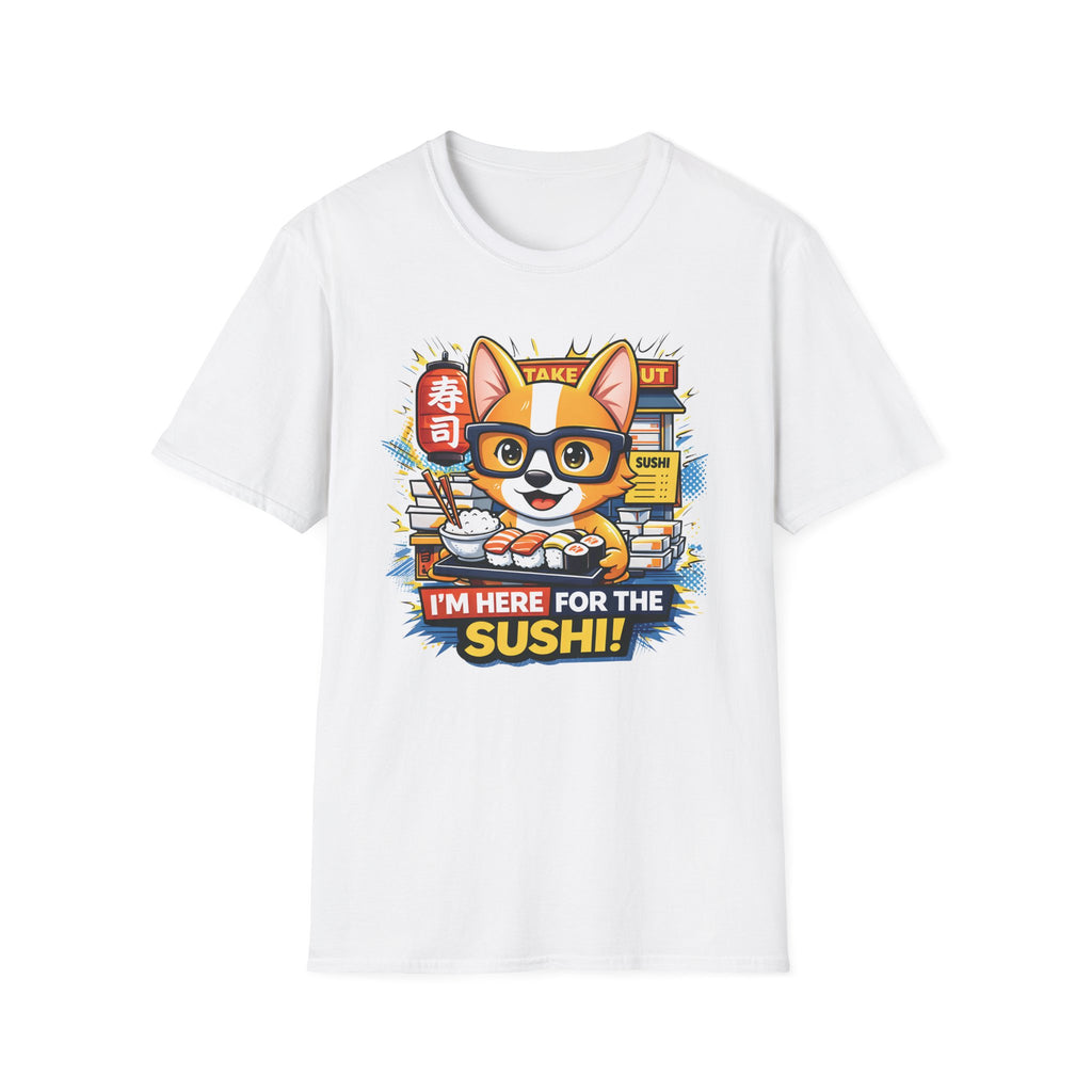 I'm Here For The Sushi! T-Shirt