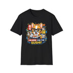 I'm Here For The Sushi! T-Shirt