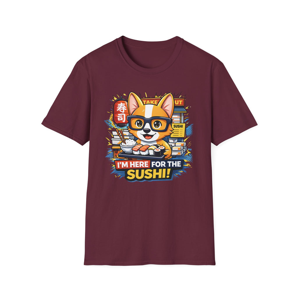 I'm Here For The Sushi! T-Shirt