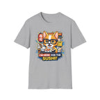 I'm Here For The Sushi! T-Shirt