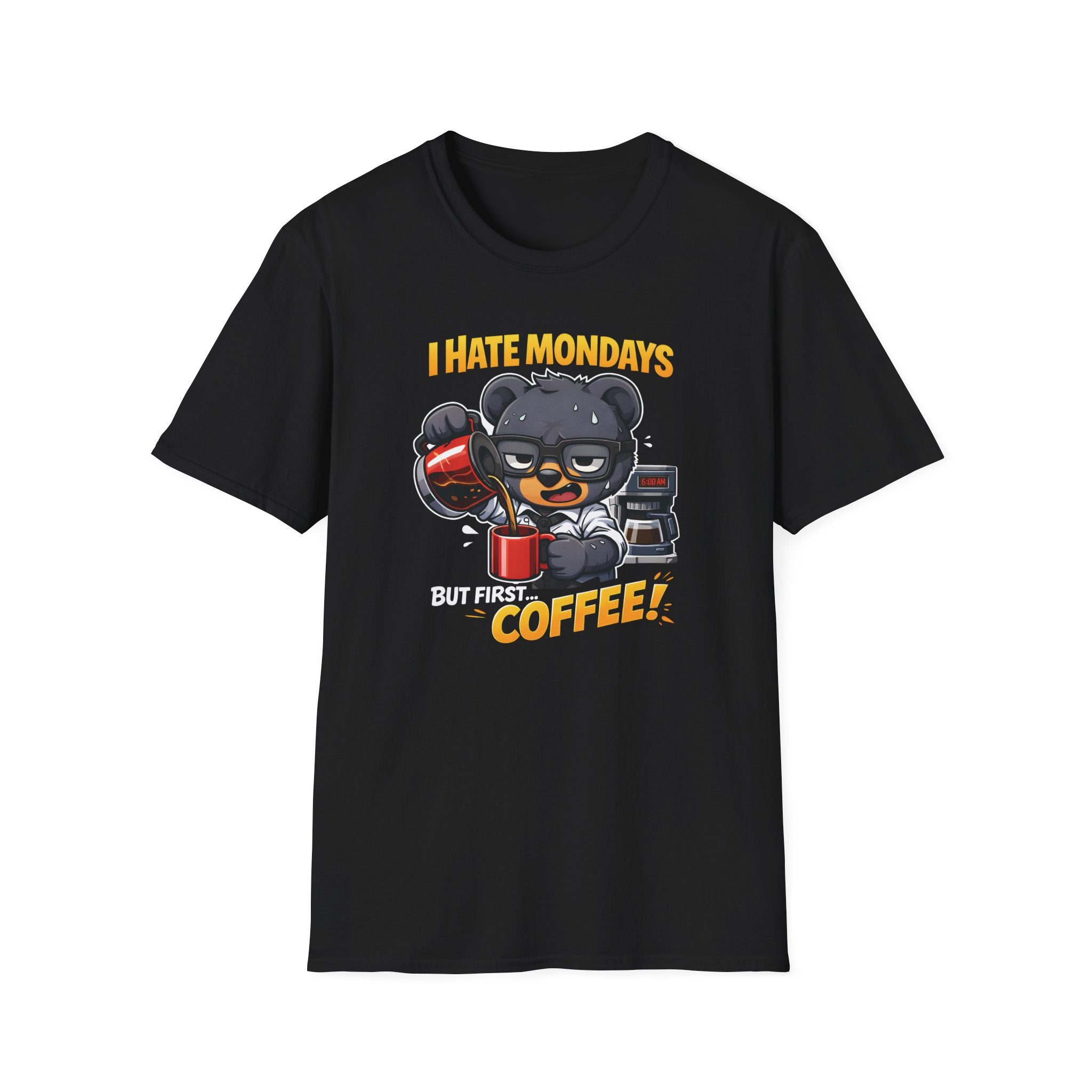 I Hate Mondays but First... Coffee! T-Shirt