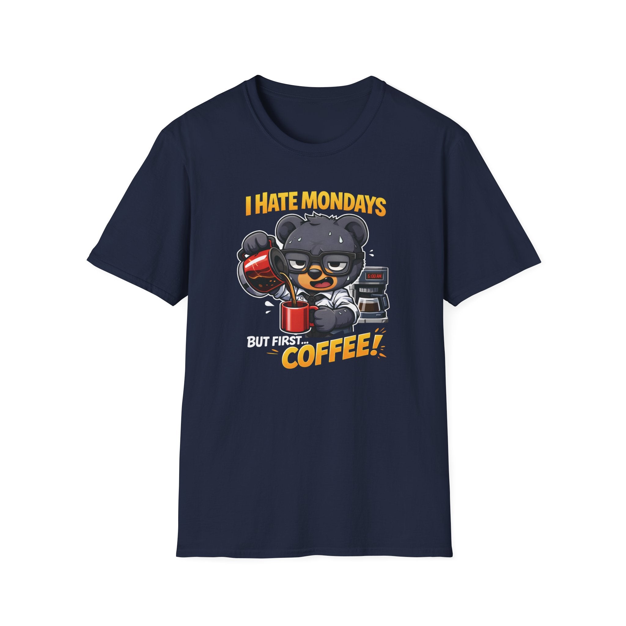I Hate Mondays but First... Coffee! T-Shirt