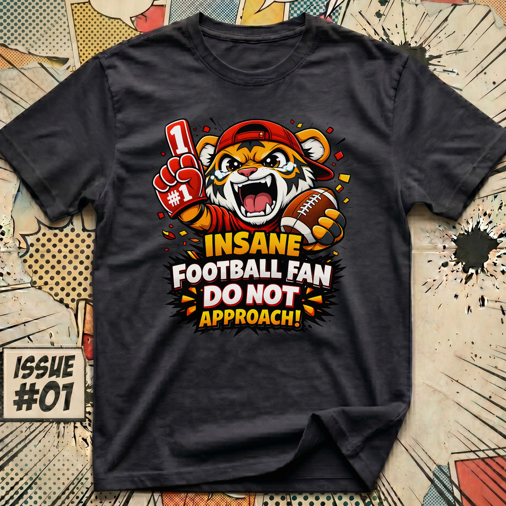 Insane Football Fan - Do Not Approach! T-Shirt