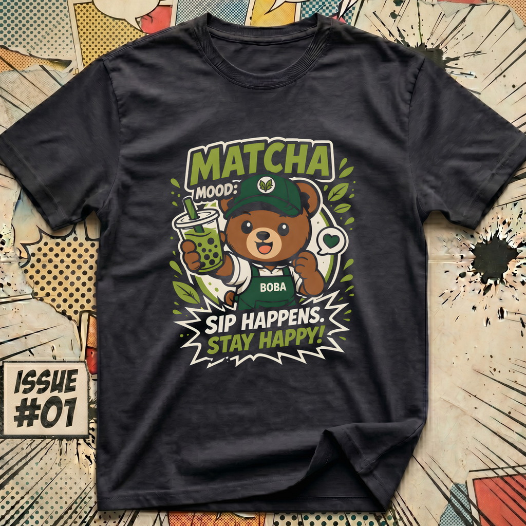 Matcha Bear - Sip Happens Stay Happy! T-Shirt