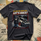 No Time For Trash Talk... Let's Race! T-Shirt