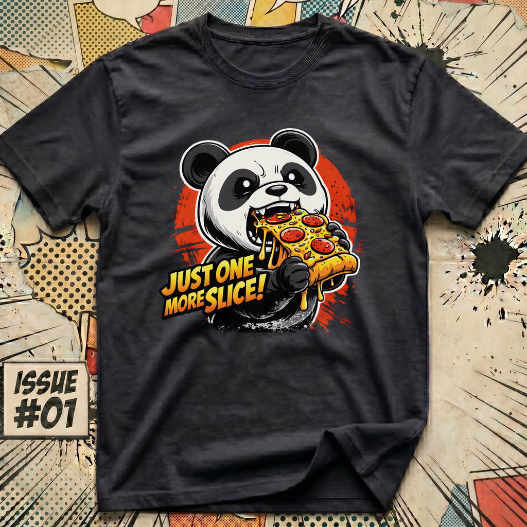 Just One More Slice! T-Shirt