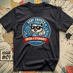 Stay Frosty FRZN and STIRRIN' T-Shirt