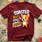 Toasted but Still Adorable Corgi T-Shirt