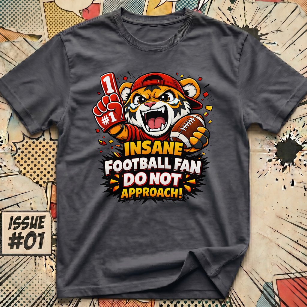Insane Football Fan - Do Not Approach! T-Shirt
