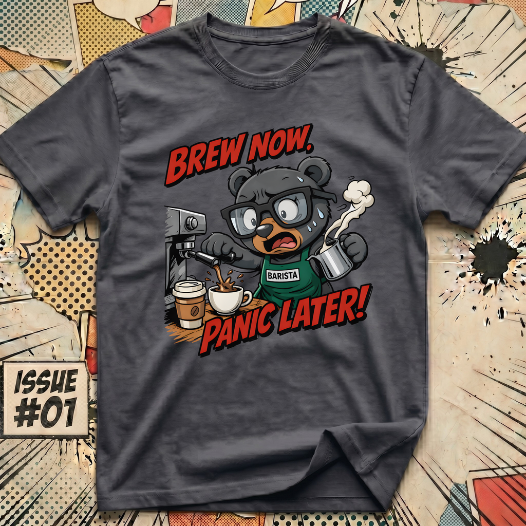 Brew Now Panic Later! T-Shirt