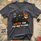 Waitin' for The Map to Load T-Shirt