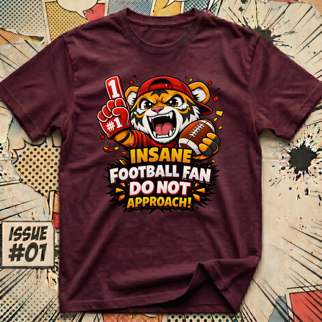 Insane Football Fan - Do Not Approach! T-Shirt