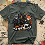Waitin' for The Map to Load T-Shirt