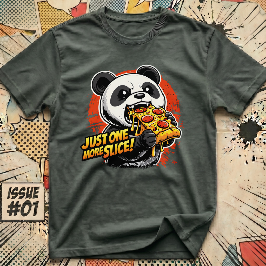Just One More Slice! T-Shirt