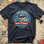 Stay Frosty FRZN and STIRRIN' T-Shirt