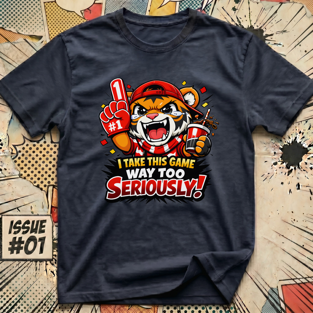 I Take This Game Way Too Seriously! T-Shirt