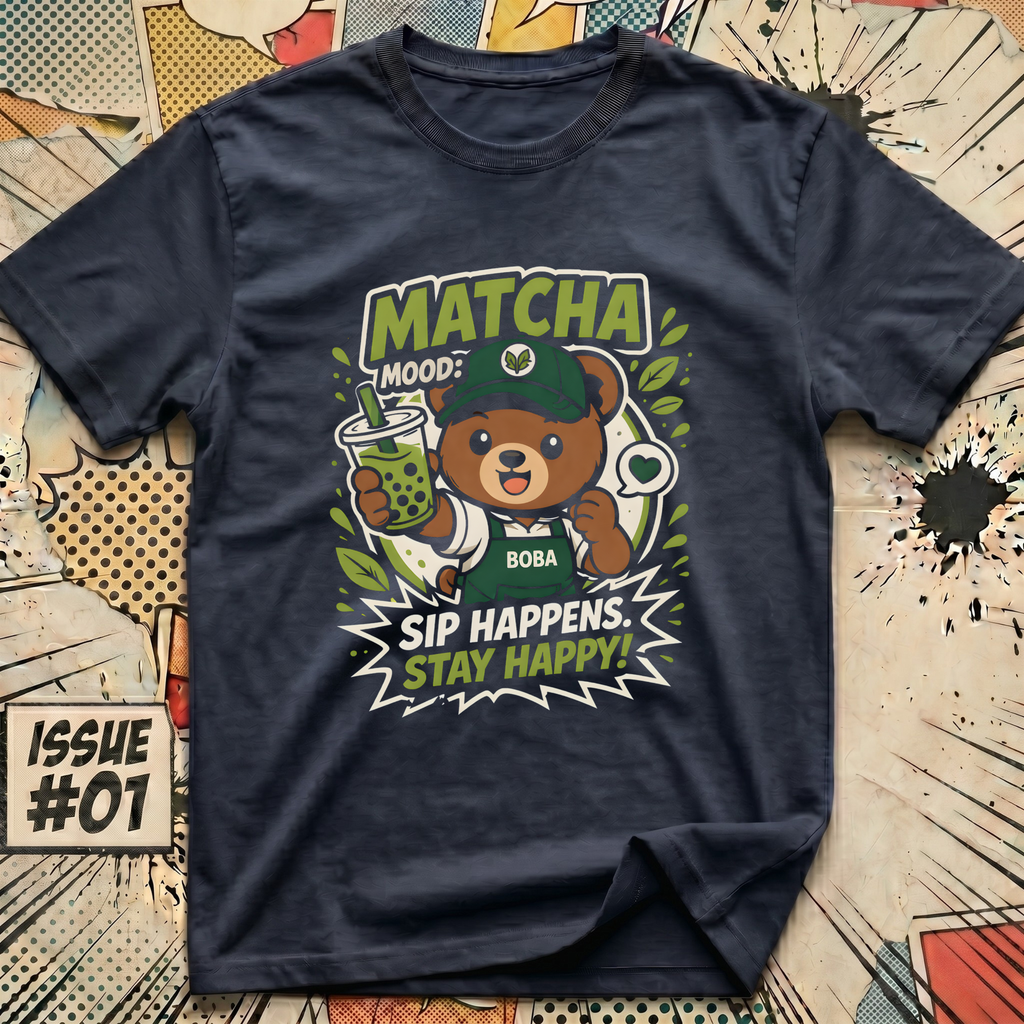 Matcha Bear - Sip Happens Stay Happy! T-Shirt