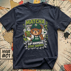 Matcha Bear - Sip Happens Stay Happy! T-Shirt