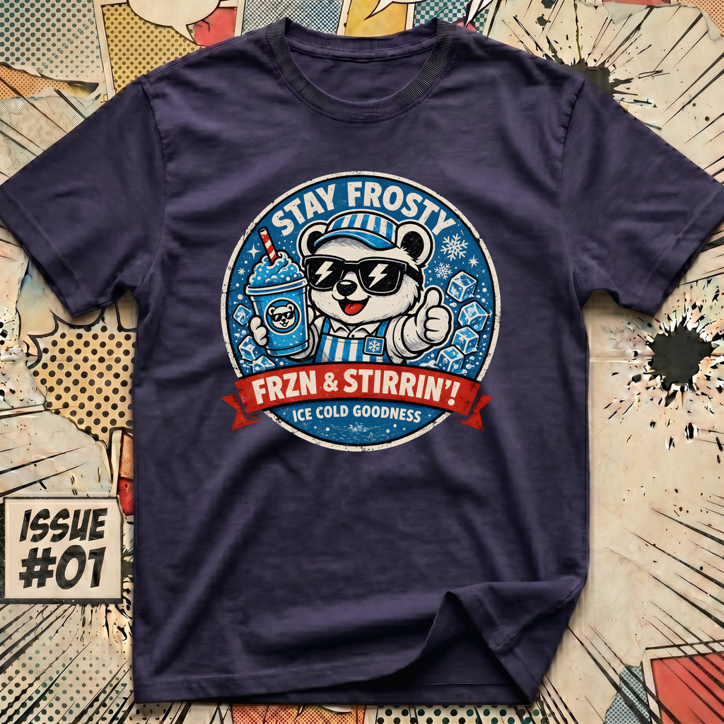 Stay Frosty FRZN and STIRRIN' T-Shirt
