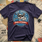 Stay Frosty FRZN and STIRRIN' T-Shirt