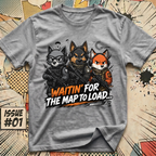 Waitin' for The Map to Load T-Shirt