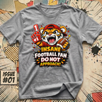 Insane Football Fan - Do Not Approach! T-Shirt