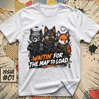 Waitin' for The Map to Load T-Shirt